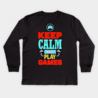 Keep calm and play games Kids Long Sleeve T-Shirt